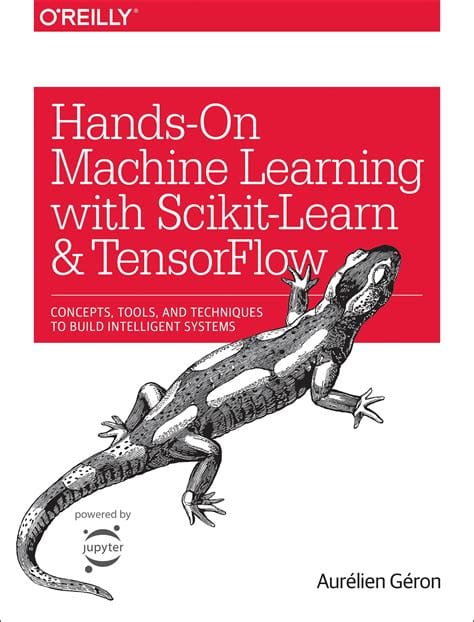 Hands-On Machine Learning with Scikit-Learn, Keras, and TensorFlow