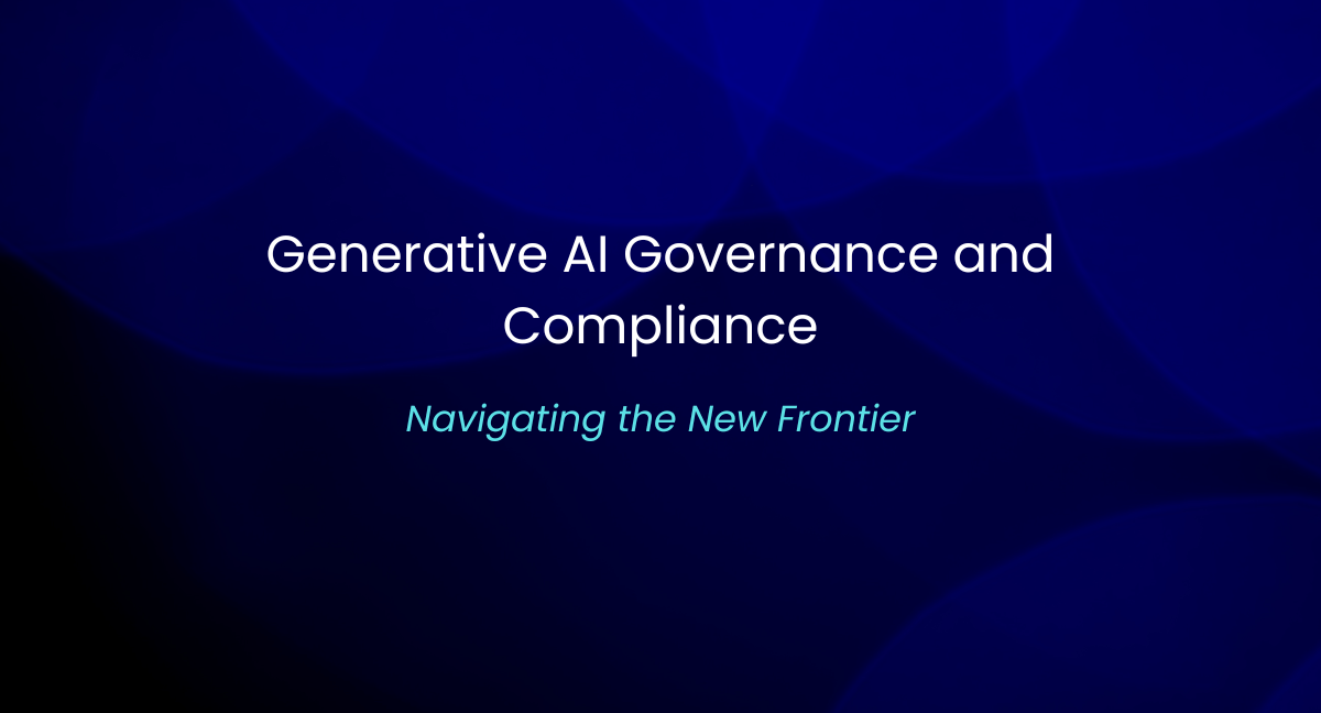 Generative AI Governance and Compliance